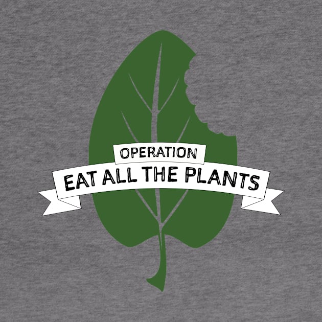 Operation Eat All The Plants by Operation Eat All The Plants